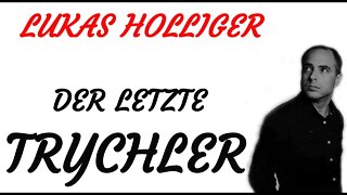 KRIMI Hörspiel - Lukas Holliger - DER LETZTE TRYCHLER