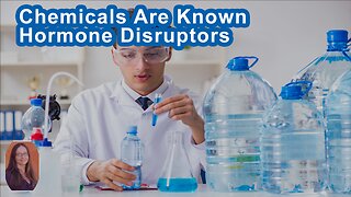 Chemicals Are Known Hormone Disruptors
