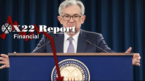 X22 Report - Ep. 2919A - The Fed Is Preparing The Excuses When The Economy Collapses