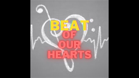 The Beat of our Hearts