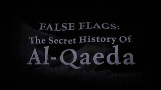 False Flags: The Secret History of Al Qaeda | FULL DOCUMENTARY