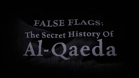 False Flags: The Secret History of Al Qaeda | FULL DOCUMENTARY