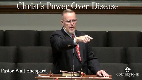 Christ's Power Over Disease--Sunday AM--Nov 6 2022