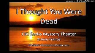 I Thought You Were Dead - CBS Radio Mystery Theater