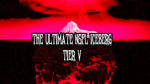 The Ultimate NSFL Iceberg | Tier V