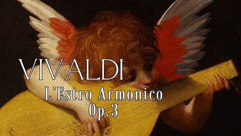 Antonio Vivaldi: 12 Violin Concertos, "L'Estro Armonico" [Op 3]