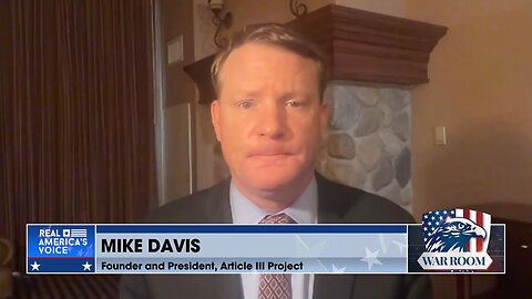 Davis: Biden DoJ Conducting Unprecedented Lawfare For Simplying Objecting 2020 Presidential Election