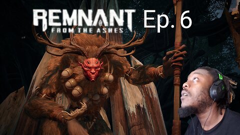 Just playing: Remnant: From the ashes Ep. 6