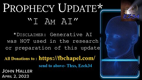 2023 04 02 John Haller's Prophecy Update "I am Ai"