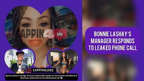 BONNIE LASHAY’s Manager JESSICA WEST responds to leaked Phone Call