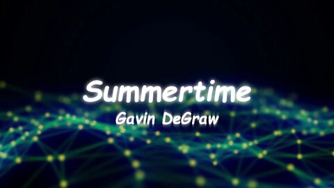 Gavin DeGraw - Summertime (Lyrics)