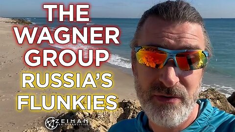 Peter Zeihan - The Wagner Group: Russia's Flunkies