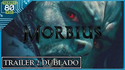 Morbius - Trailer #02 (Dublado)