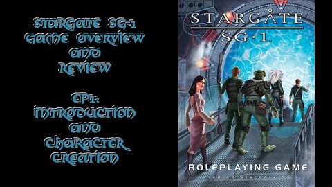 Stargate SG-1 RPG by Wyvern Games Overview and Review Introduction and Character Creation