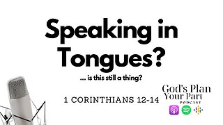 1 Corinthians 12-14 | Speaking in Tongues, Spiritual Gifts, and Gender in the Church