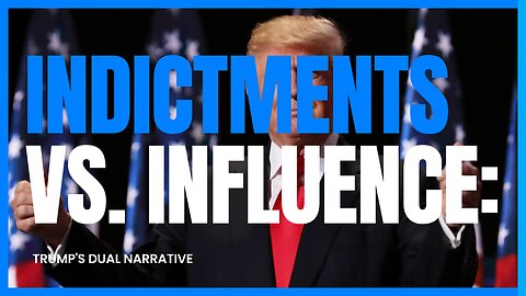 Trump's Rising Popularity Amidst a Sea of Indictments