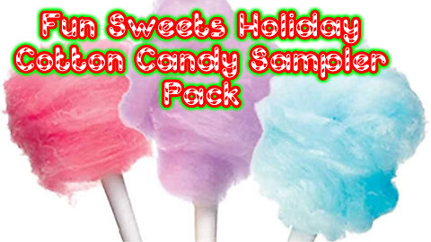 Fun Sweets Holiday Cotton Candy Sampler Pack Review