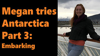Megan tries Antarctica, Part 3: Embarking
