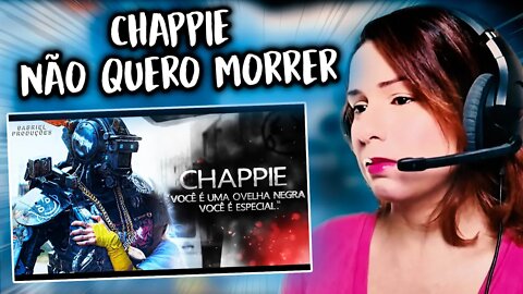 Chappie | Não Quero Morrer, Eu Quero Viver! - REACT