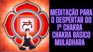 ⚛🧘‍♀️Meditação Para O Despertar do 1º Chakra - Chakra Básico Muladhara.