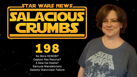 STAR WARS News and Rumor: SALACIOUS CRUMBS Episode 198