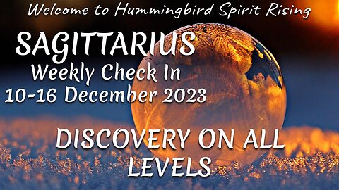 SAGITTARIUS Weekly Check In 10-16 December 2023 - DISCOVERY ON ALL LEVELS