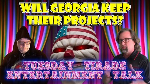 Tuesday Tirade Entertainment Talk - Will Georgia Keep Hollywood Films