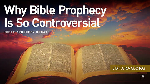Why Bible Prophecy Is So Controversial - Prophecy Update 04/28/24 - J.D. Farag