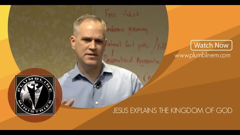 Jesus Explains the Kingdom of God