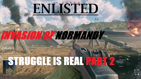 ENLISTED: Gameplay/ Invasion of Normandy/ Struggle is Real Part 2.