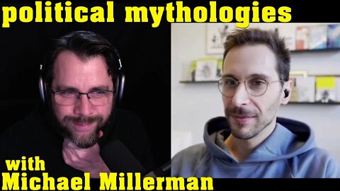 Political Mythologies | with Michael Millerman