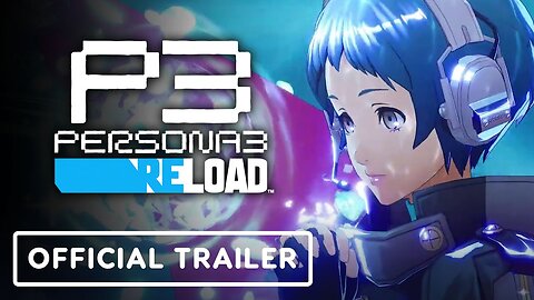 Persona 3 Reload - Official Accolades Trailer