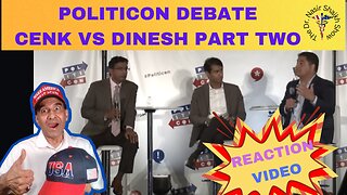 REACTION VIDEO: Debate Between Dinesh D'Souza & Cenk Uygur of The Young Turks at Politicon Part TWO
