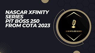 NASCAR Xfinity Series Pit Boss 250 from COTA 2023