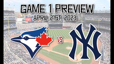 GAME DAY PREVIEW: Toronto Blue Jays vs New York Yankees. April 21st, 2023