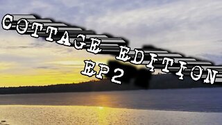 Cottage Edition Episode2