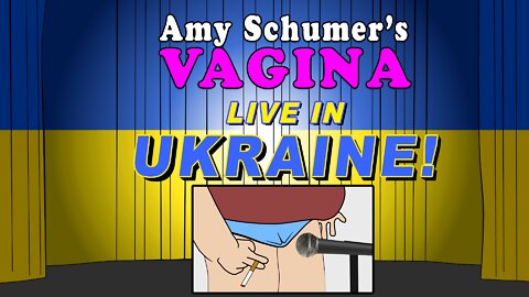 Amy Schumer's Vagina LIVE in Ukraine!