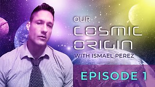 Our Cosmic Origin Trailer