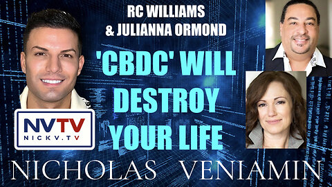 RC Williams & Julianna Ormond Discuss CBDC Will Destroy Your Life with Nicholas Veniamin