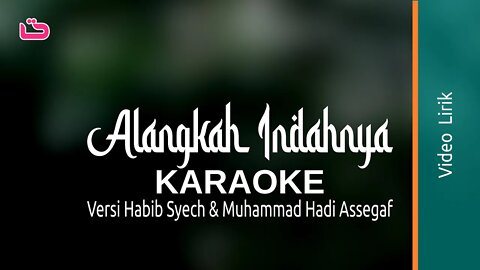 Karaoke Alangkah Indahnya Hidup Ini Ya Rasulallah Sholawat Nabi Versi Muhammad Hadi Assegaf