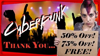 THANK YOU! 100+ Subscribers! Shop Discounts 50% 75% FREE Cyberpunk RULZ! :)