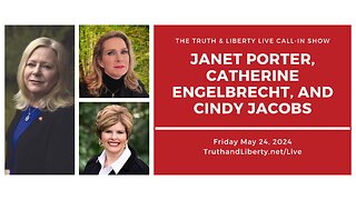 The Truth & Liberty Live Call-In Show with Janet Porter, Catherine Engelbrecht, and Cindy Jacobs.