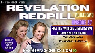 Pt 2 REVELATION REDPILL EP37: How the American Dream Became A Nightmare- Men Who Plundered A Nation