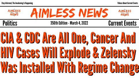 CIA & CDC Are All One, Cancer & HIV Cases Will Explode & Zelensky Was Installed With Regime Change
