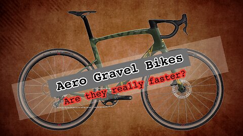 Aero Gravel Bikes, Are they really faster?