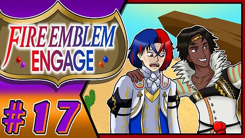 Supports In The Desert!! Fire Emblem Engage Part 17