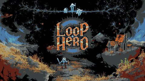 Feeling like some casual gaming today | Loop Hero