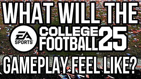 What Will The EA Sports College Football 25 GAMEPLAY Feel Like?!!