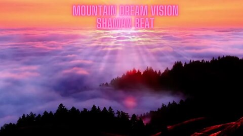 Mountain Dream Vision Shaman Beat