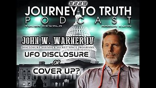 EP 229 - John W. Warner IV: Disclosure Agendas & Secret Space Programs - UFO Disclosure Or Cover Up?